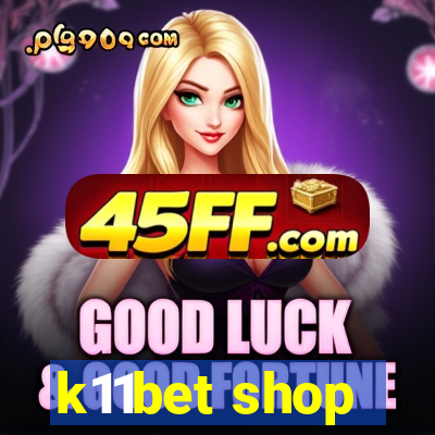 k11bet shop